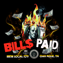 Load image into Gallery viewer, IBEW LOCAL 270 ~ BILLS PAID ~ LONG SLEEVE