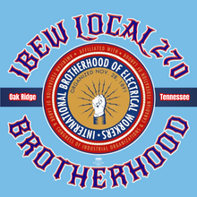 Load image into Gallery viewer, IBEW LOCAL 270 ~ 270 BROTHERHOOD ~ LONG SLEEVE