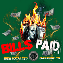Load image into Gallery viewer, IBEW LOCAL 270 ~ BILLS PAID ~ LONG SLEEVE