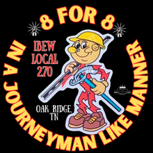 Load image into Gallery viewer, IBEW LOCAL 270 ~ 8 for 8 ~ LONG SLEEVE
