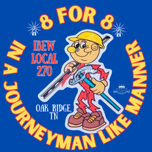 Load image into Gallery viewer, IBEW LOCAL 270 ~ 8 for 8 ~ LONG SLEEVE
