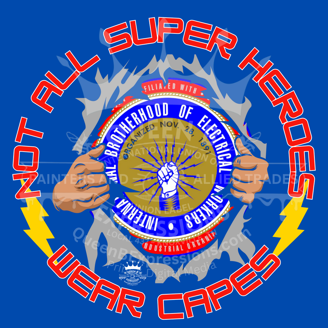 IBEW ~ NOT ALL SUPER HEROES  ~ SHORT SLEEVE