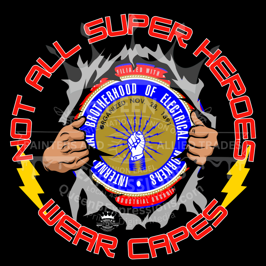 IBEW ~ NOT ALL SUPER HEROES  ~ HOODIE