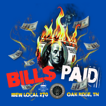 Load image into Gallery viewer, IBEW LOCAL 270 ~ BILLS PAID ~ LONG SLEEVE
