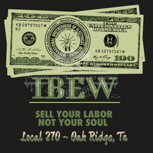 Load image into Gallery viewer, IBEW LOCAL 270 ~ SELL YOUR LABOR, NOT YOUR SOUL ~ LONG SLEEVE
